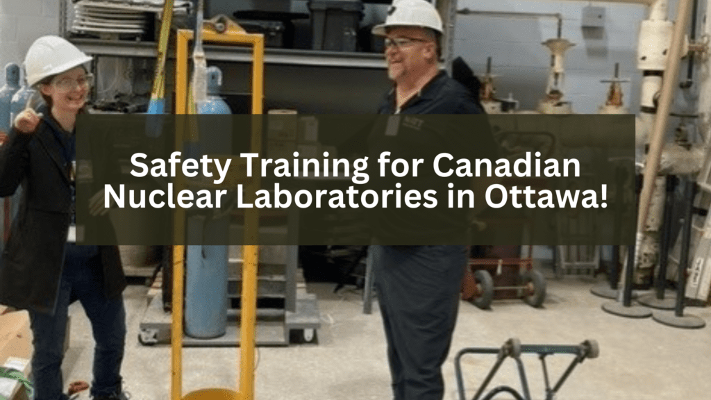 Safety Training for Canadian Nuclear Laboratories in Ottawa
